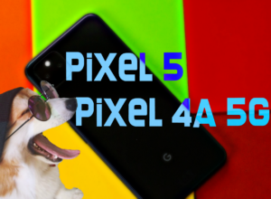 cмартфоны Pixel 5 и Pixel 4a 5G
