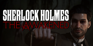 Sherlock Holmes: The Awakened